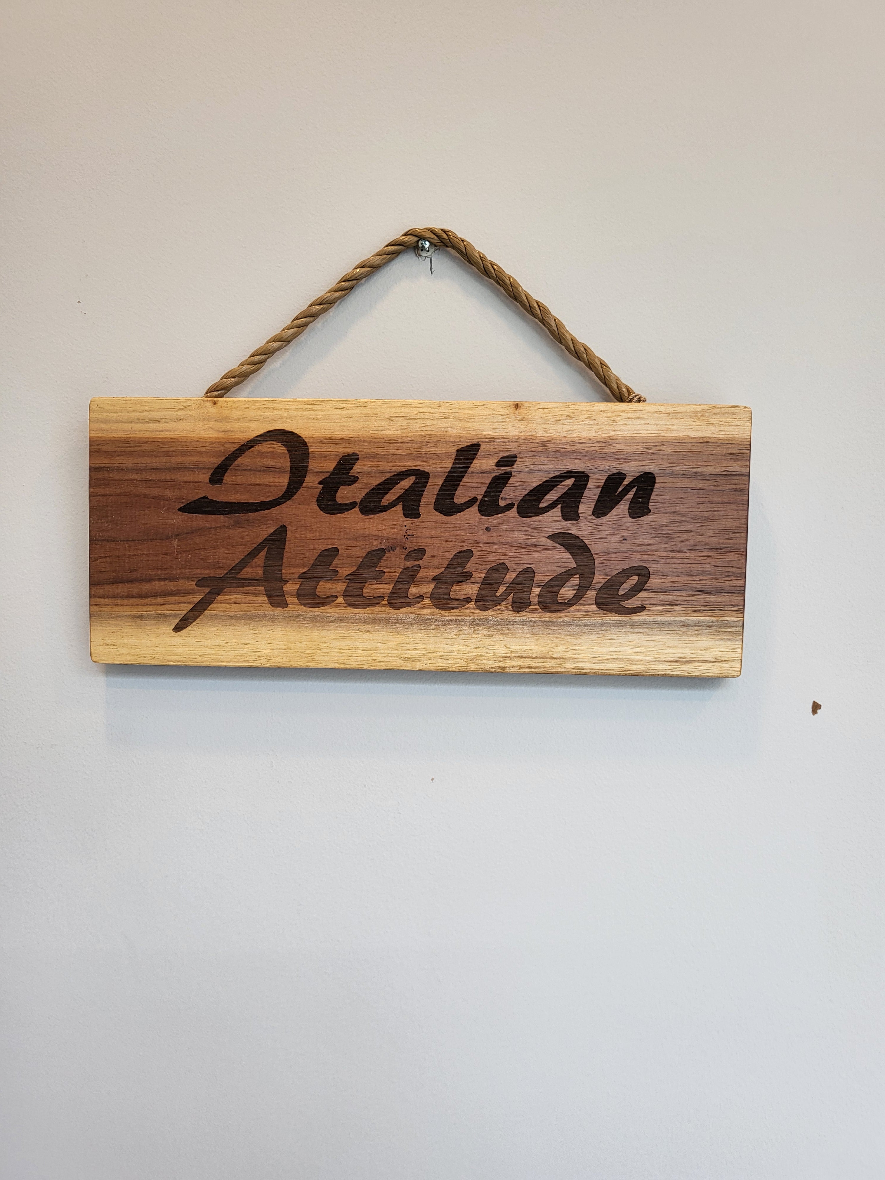 "Italian Attitude" Hanging Wooden Sign